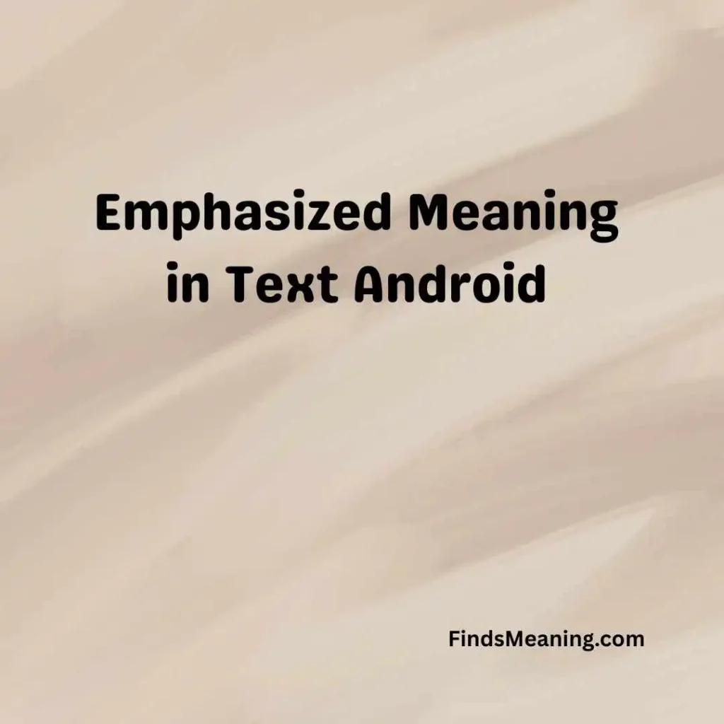 Emphasized Meaning in Text Android