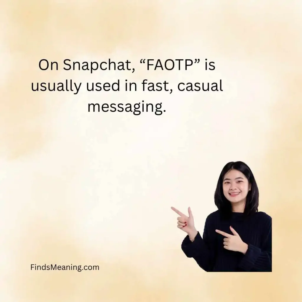 FAOTP Meaning in Text on Snapchat