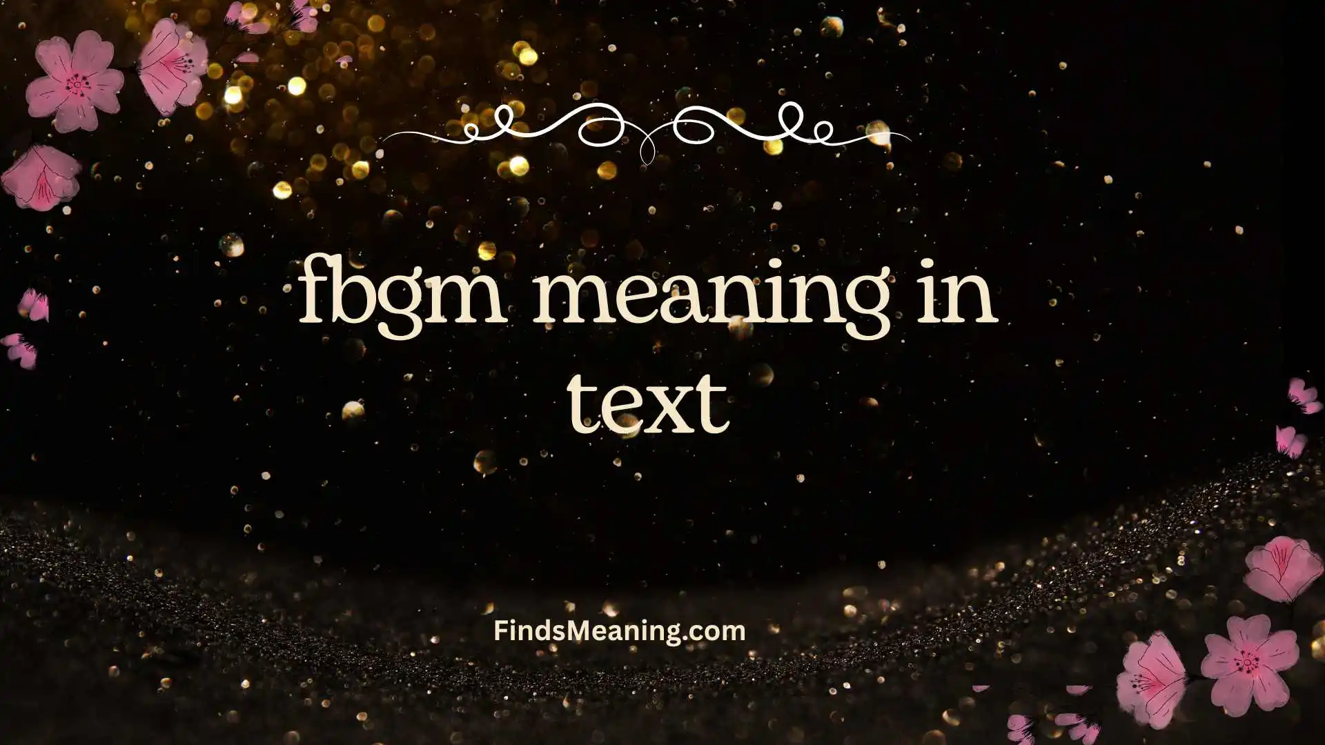 fbgm meaning in text