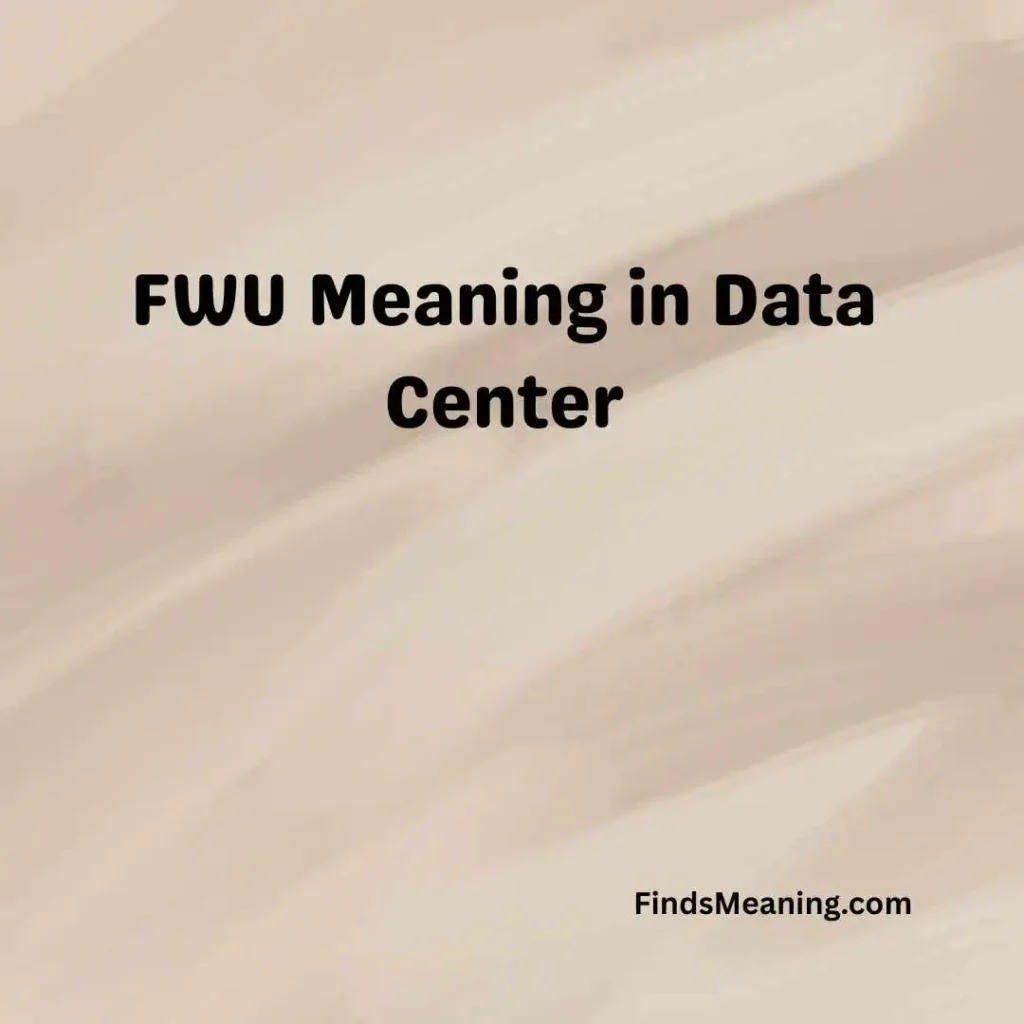 FWU Meaning in Data Center
