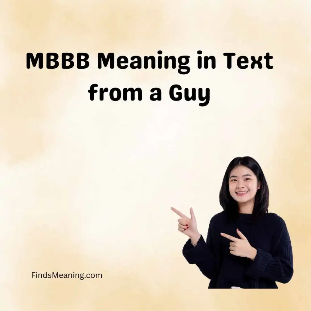 MBBB Meaning in Text from a Guy