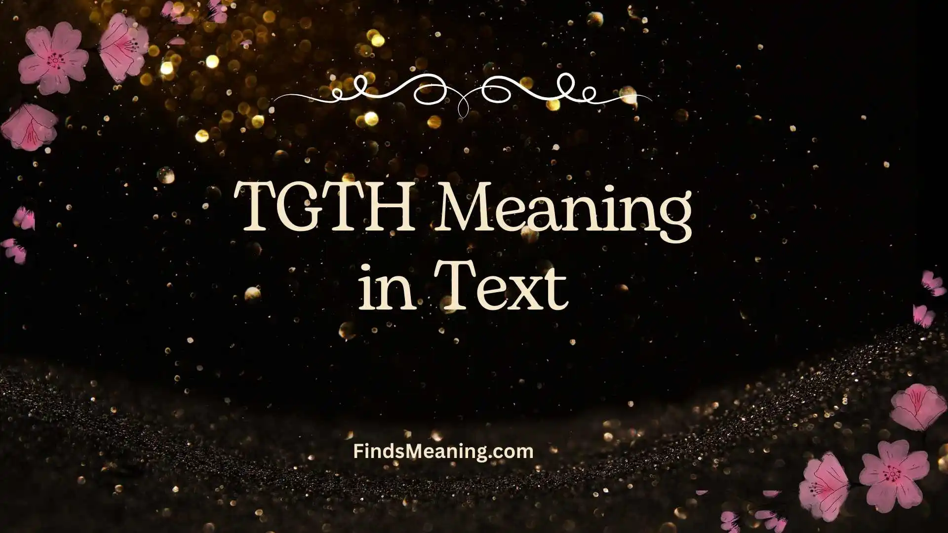 TGTH Meaning in Text