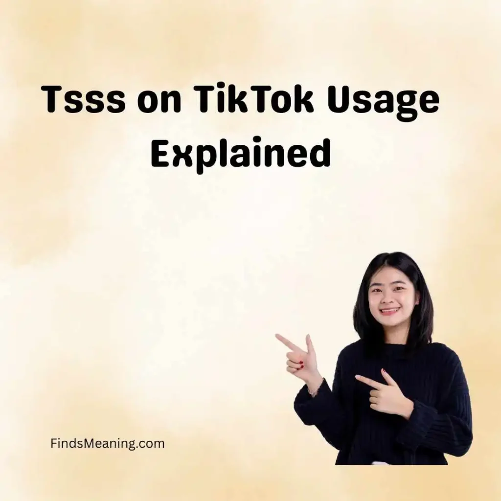 Tsss on TikTok Usage Explained