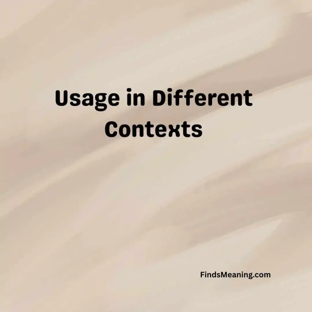 Usage in Different Contexts