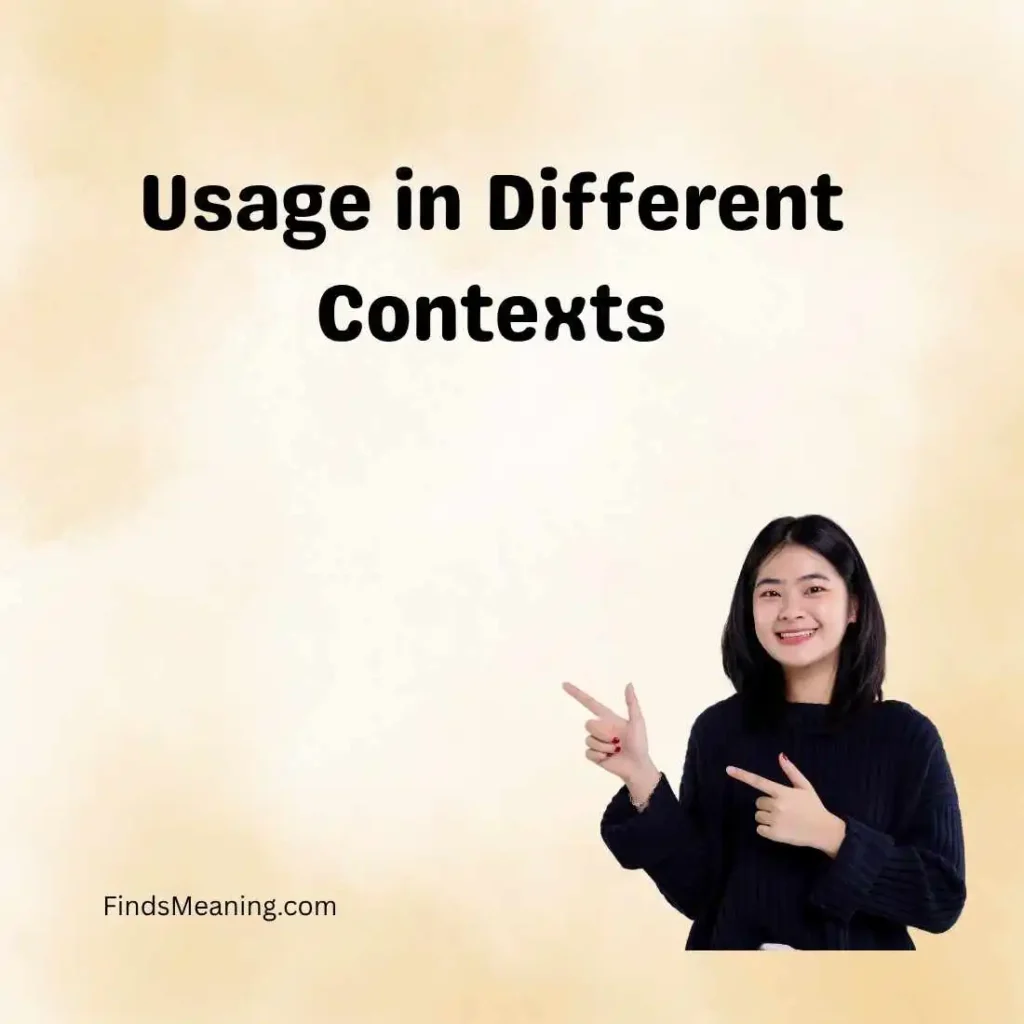 Usage in Different Contexts