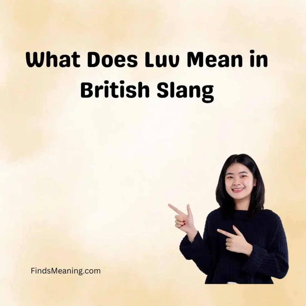 What Does Luv Mean in British Slang
