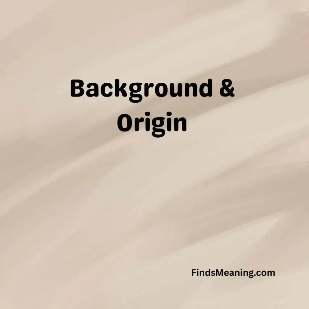 Background & Origin