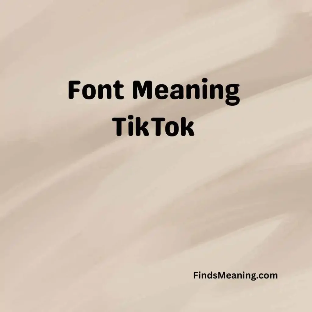 Font Meaning TikTok