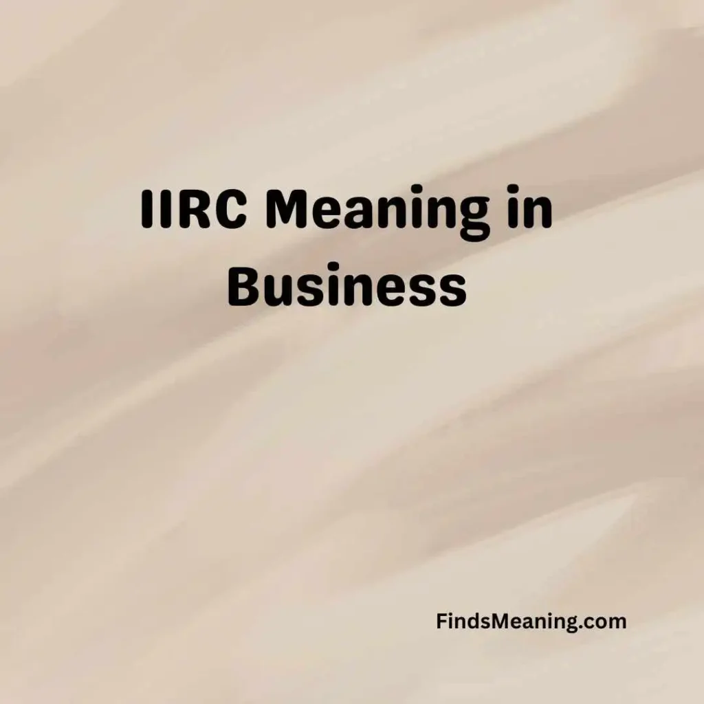 IIRC Meaning in Business