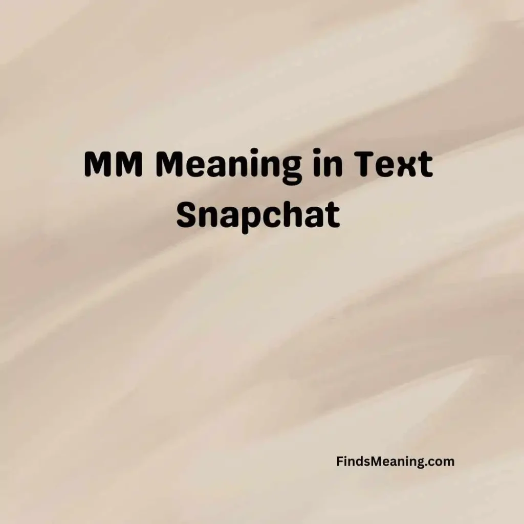 MM Meaning in Text Snapchat