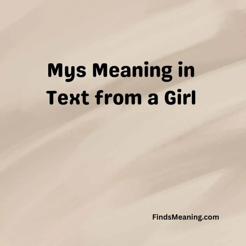 Mys Meaning in Text from a Girl