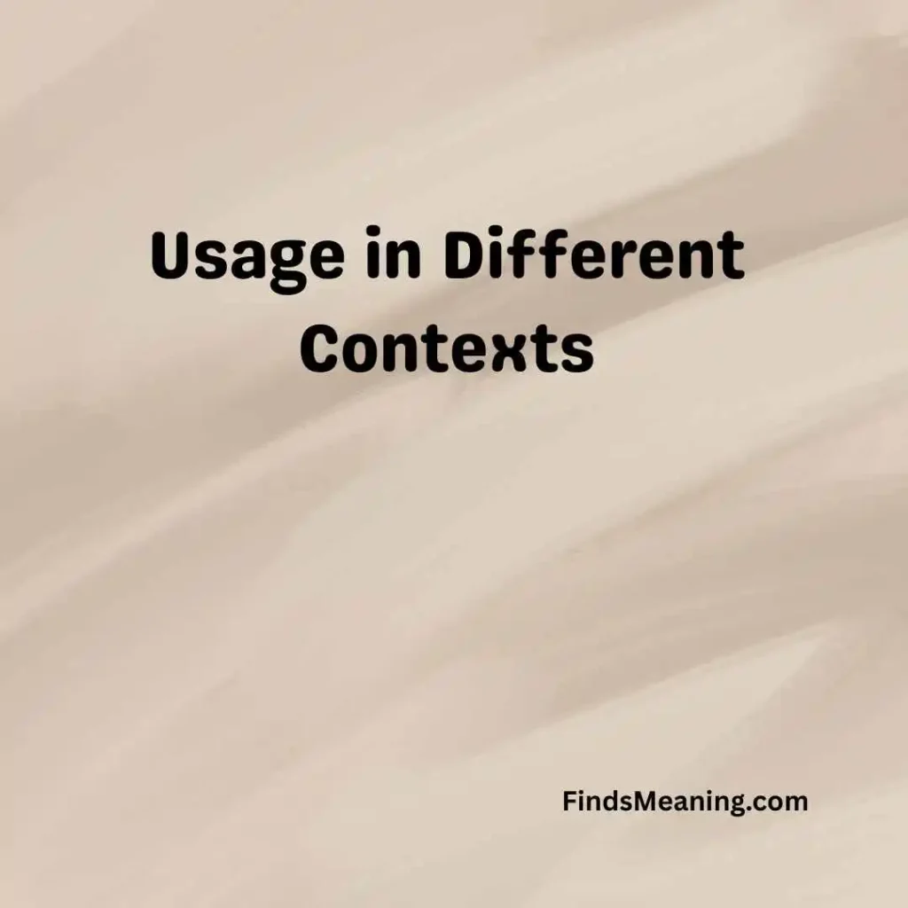 Usage in Different Contexts