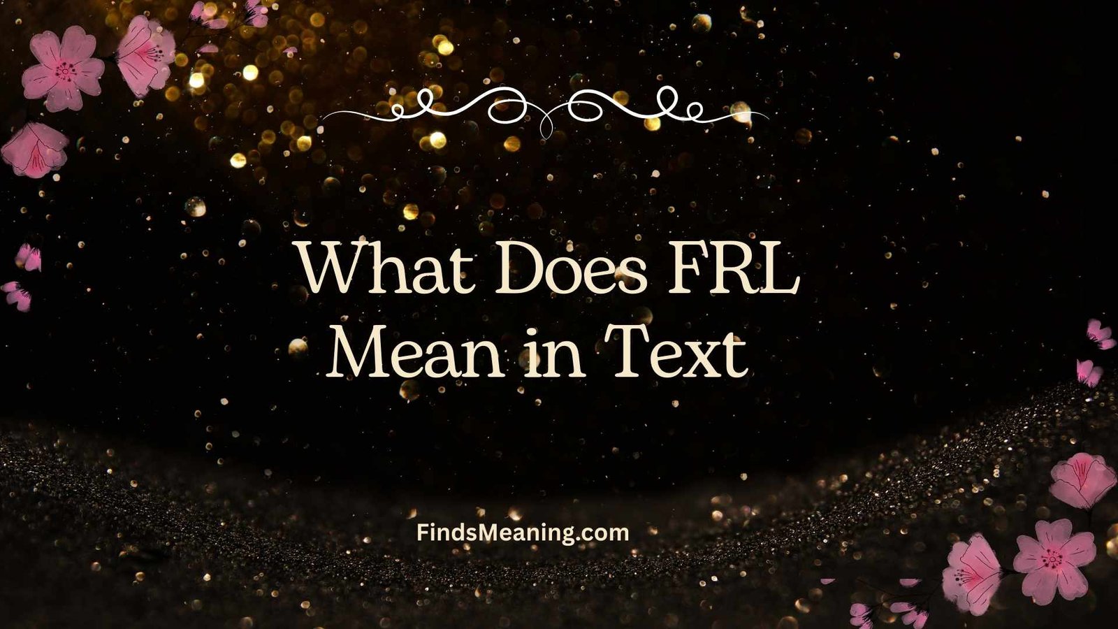 What Does FRL Mean in Text 