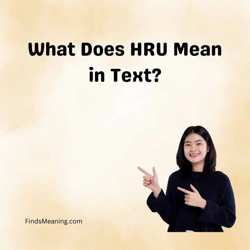 What Does HRU Mean in Text