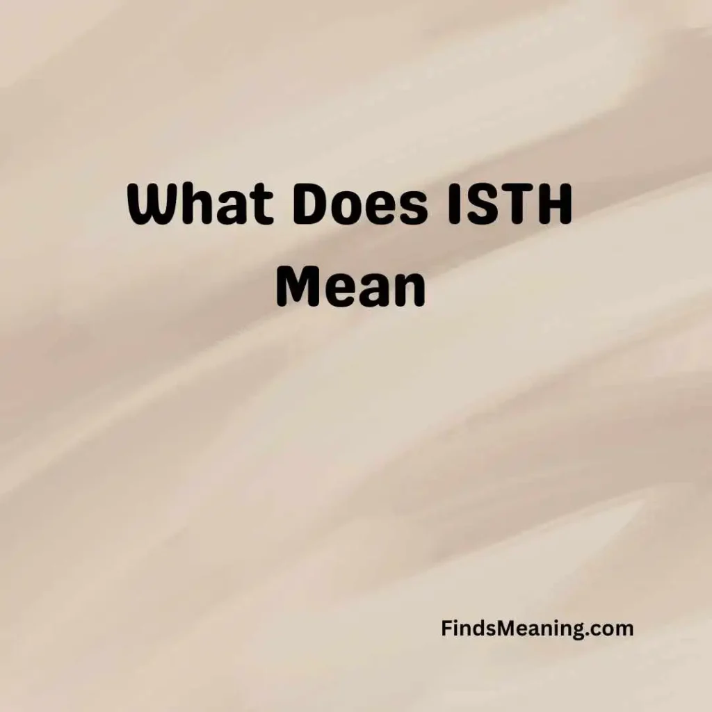 What Does ISTH Mean