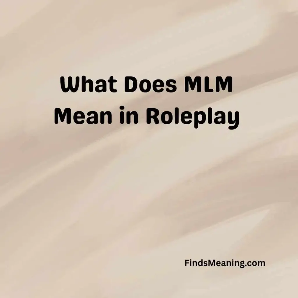 What Does MLM Mean in Roleplay