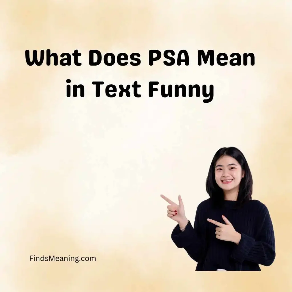 What Does PSA Mean in Text Funny
