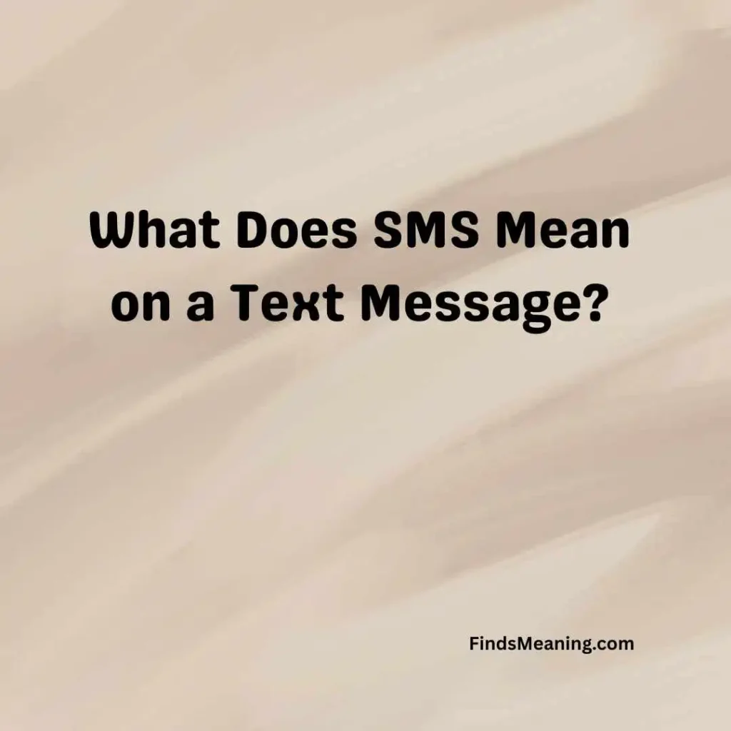 What Does SMS Mean on a Text Message