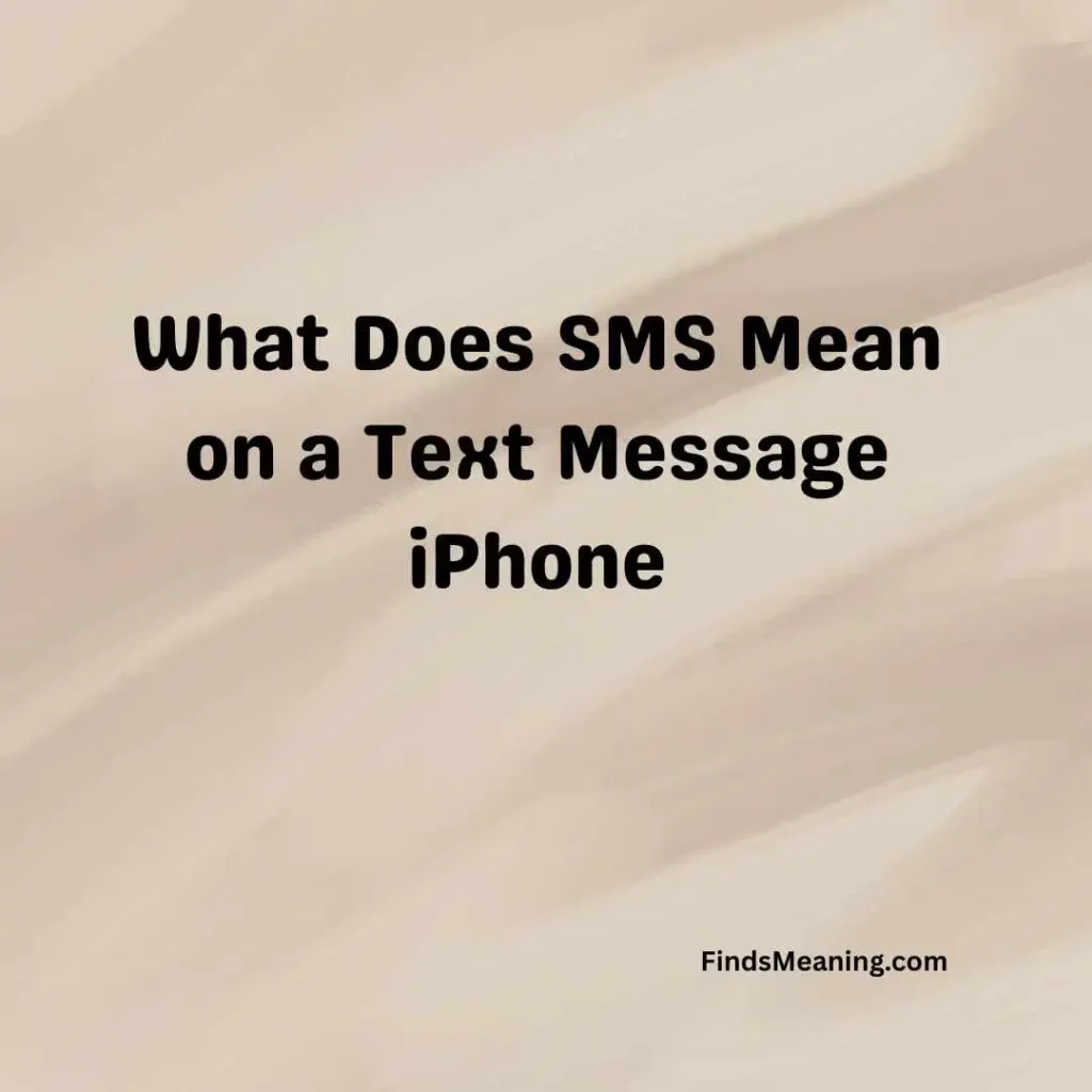 What Does SMS Mean on a Text Message iPhone