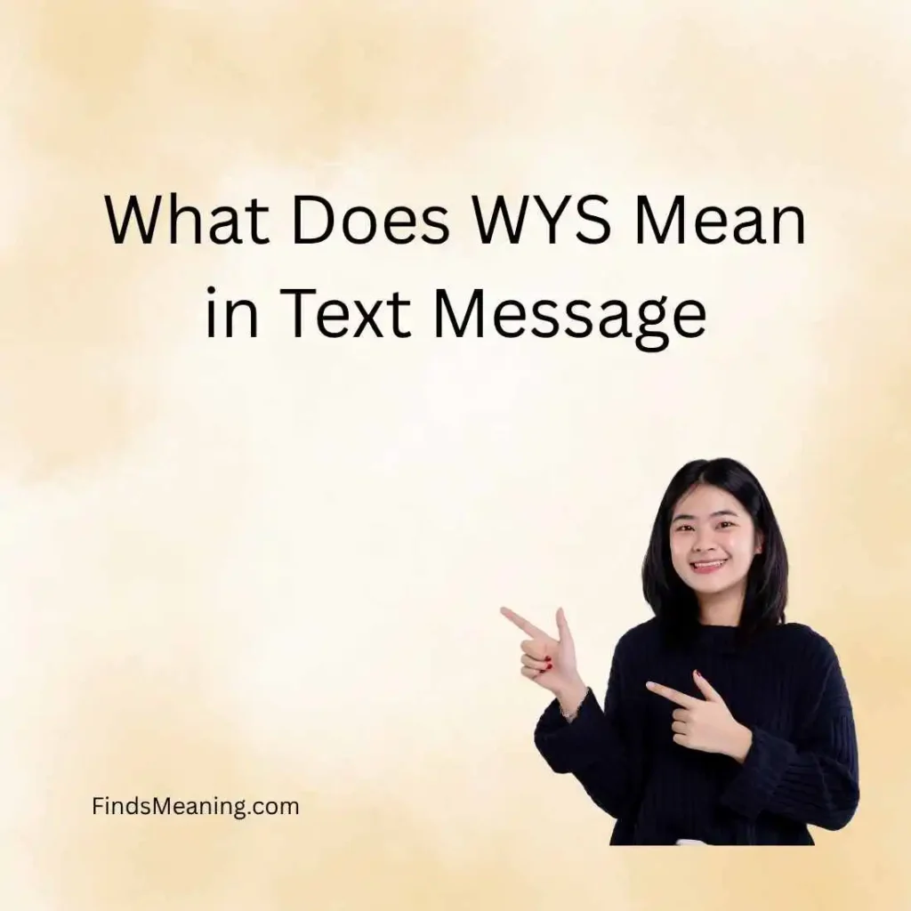 What Does WYS Mean in Text Message