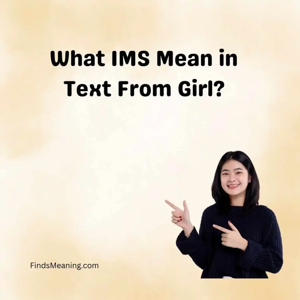 What IMS Mean in Text From Girl