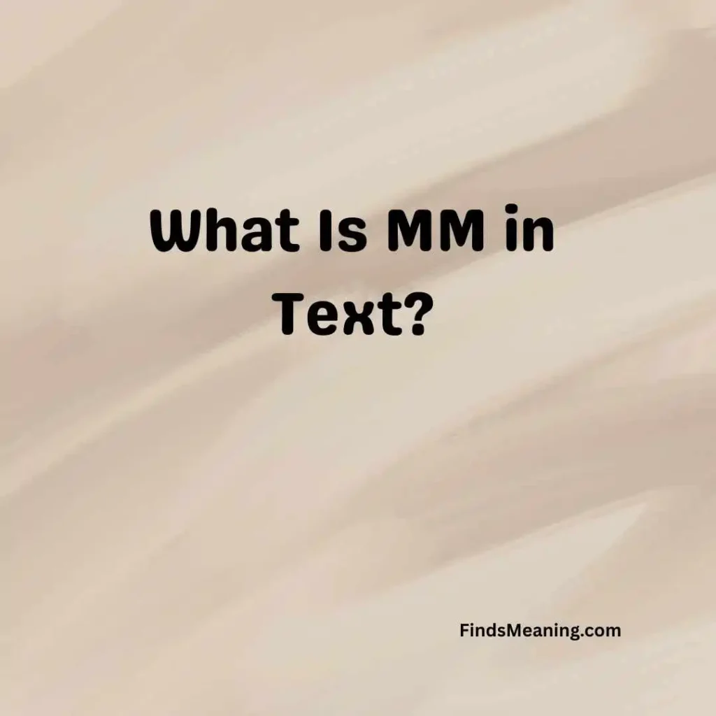 What Is MM in Text