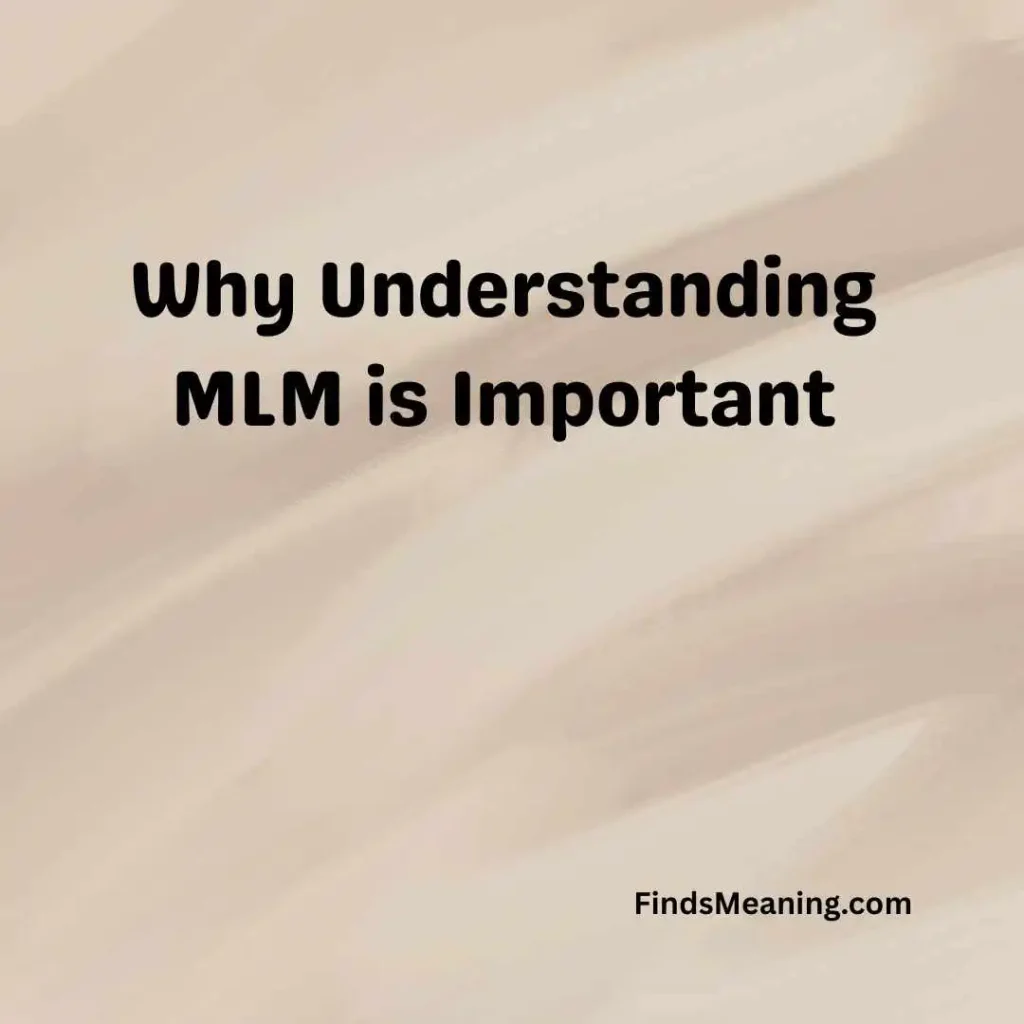 Why Understanding MLM is Important