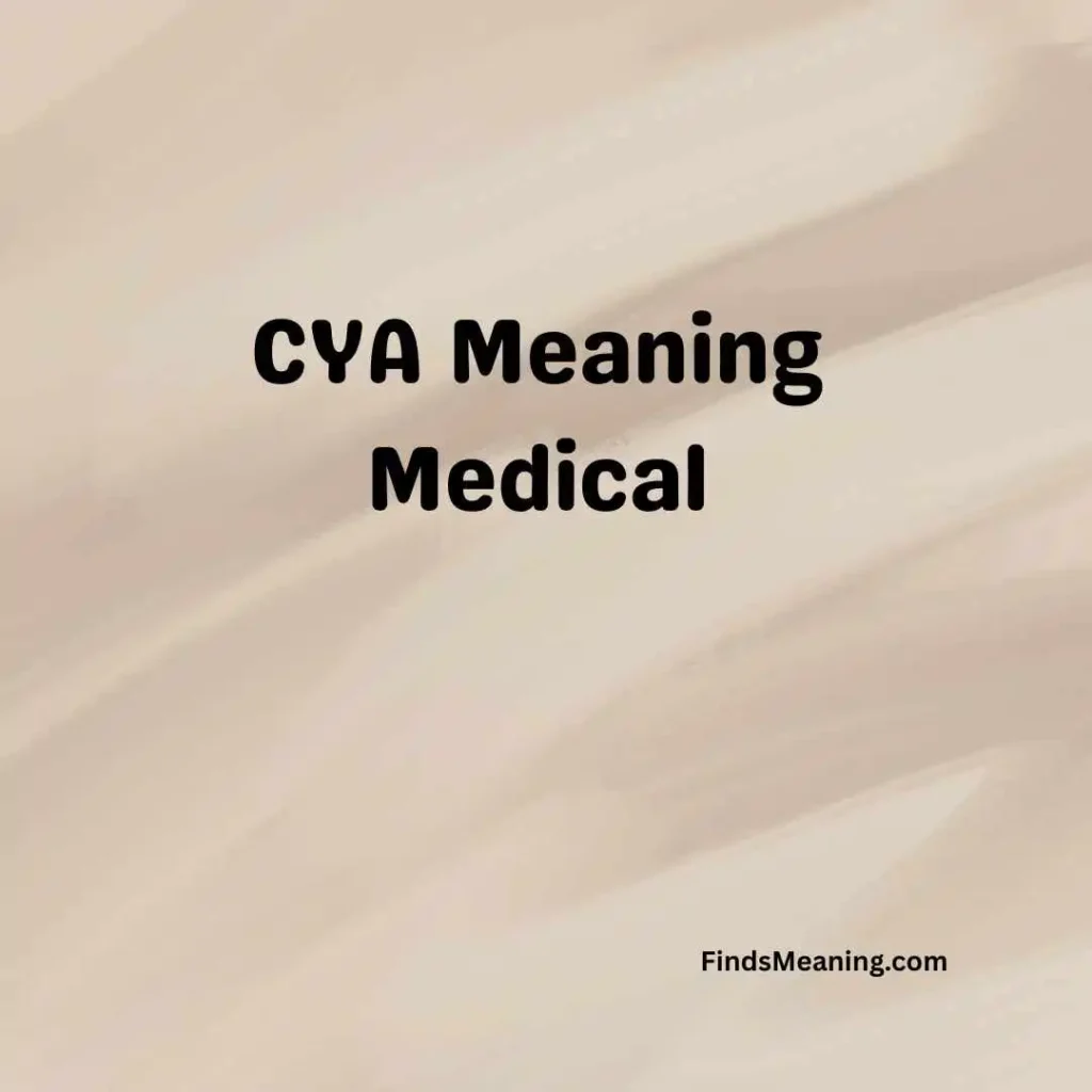CYA Meaning Medical