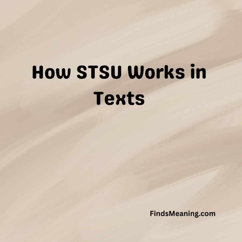How STSU Works in Texts