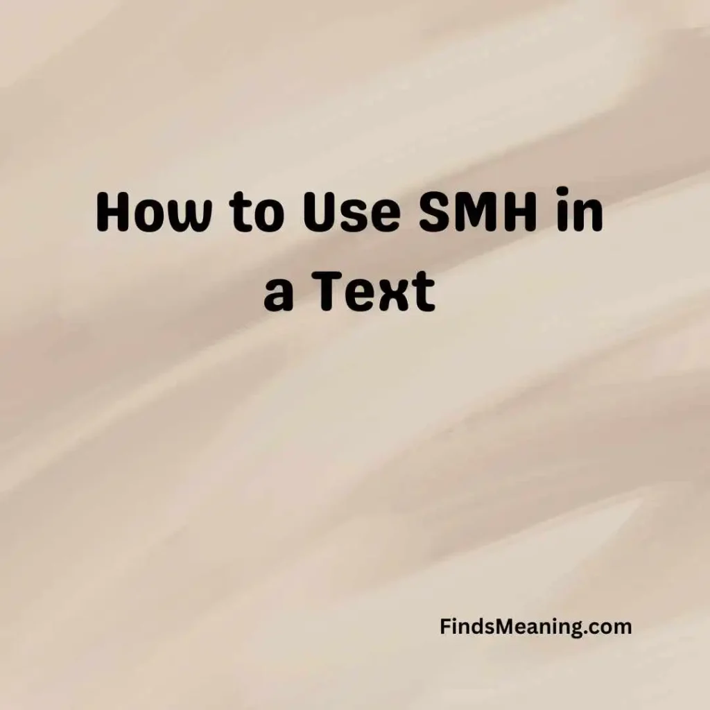 How to Use SMH in a Text