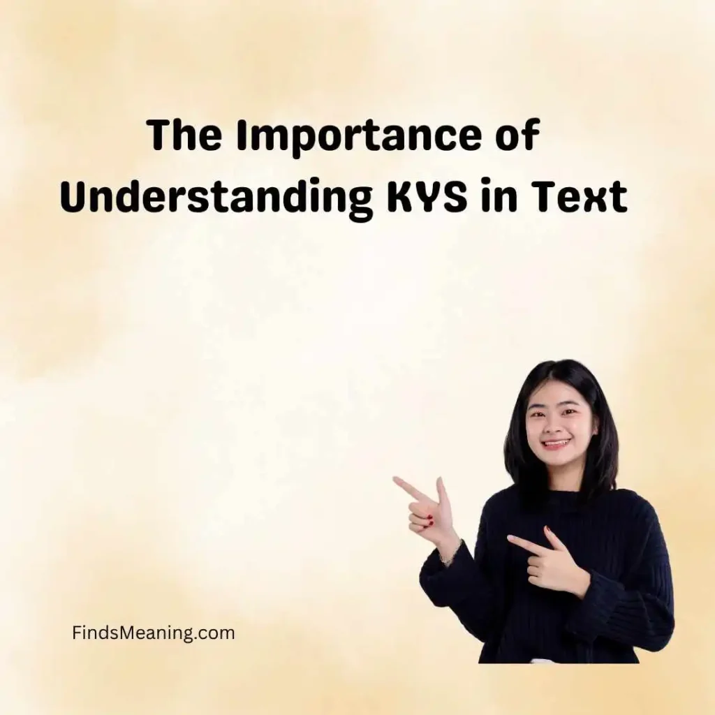 The Importance of Understanding KYS in Text