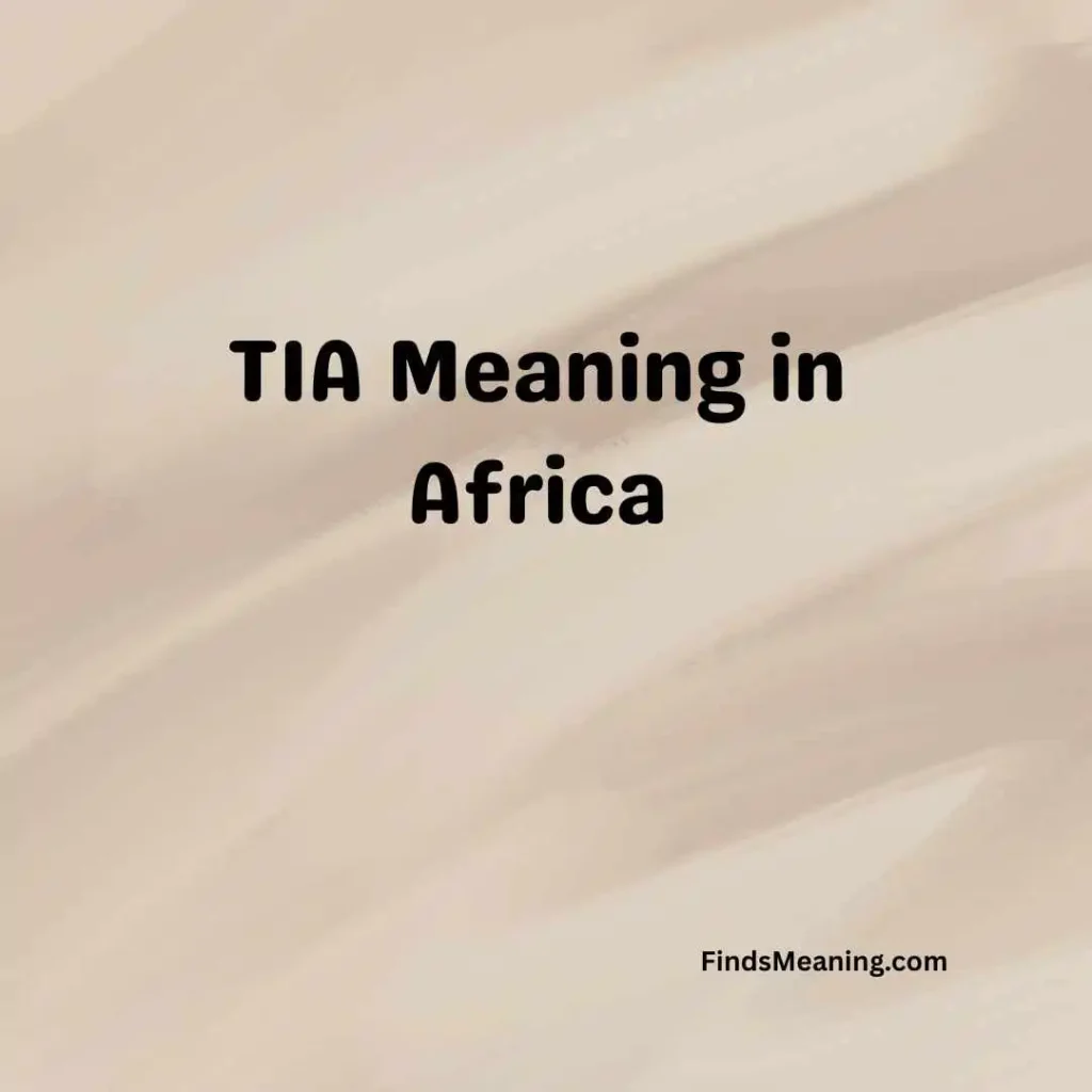 TIA Meaning in Africa