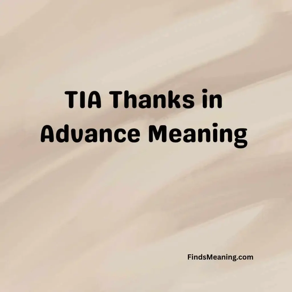 TIA Thanks in Advance Meaning