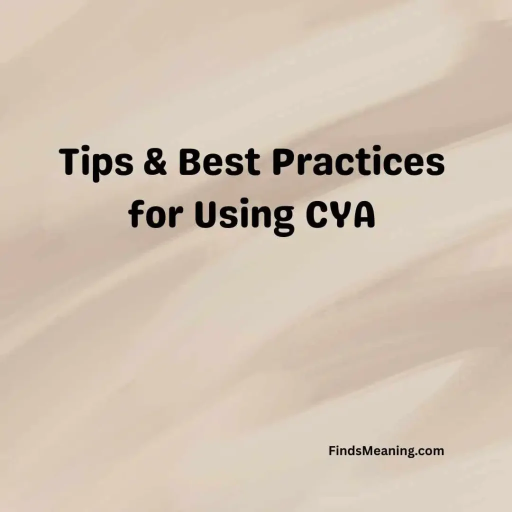 Tips & Best Practices for Using CYA