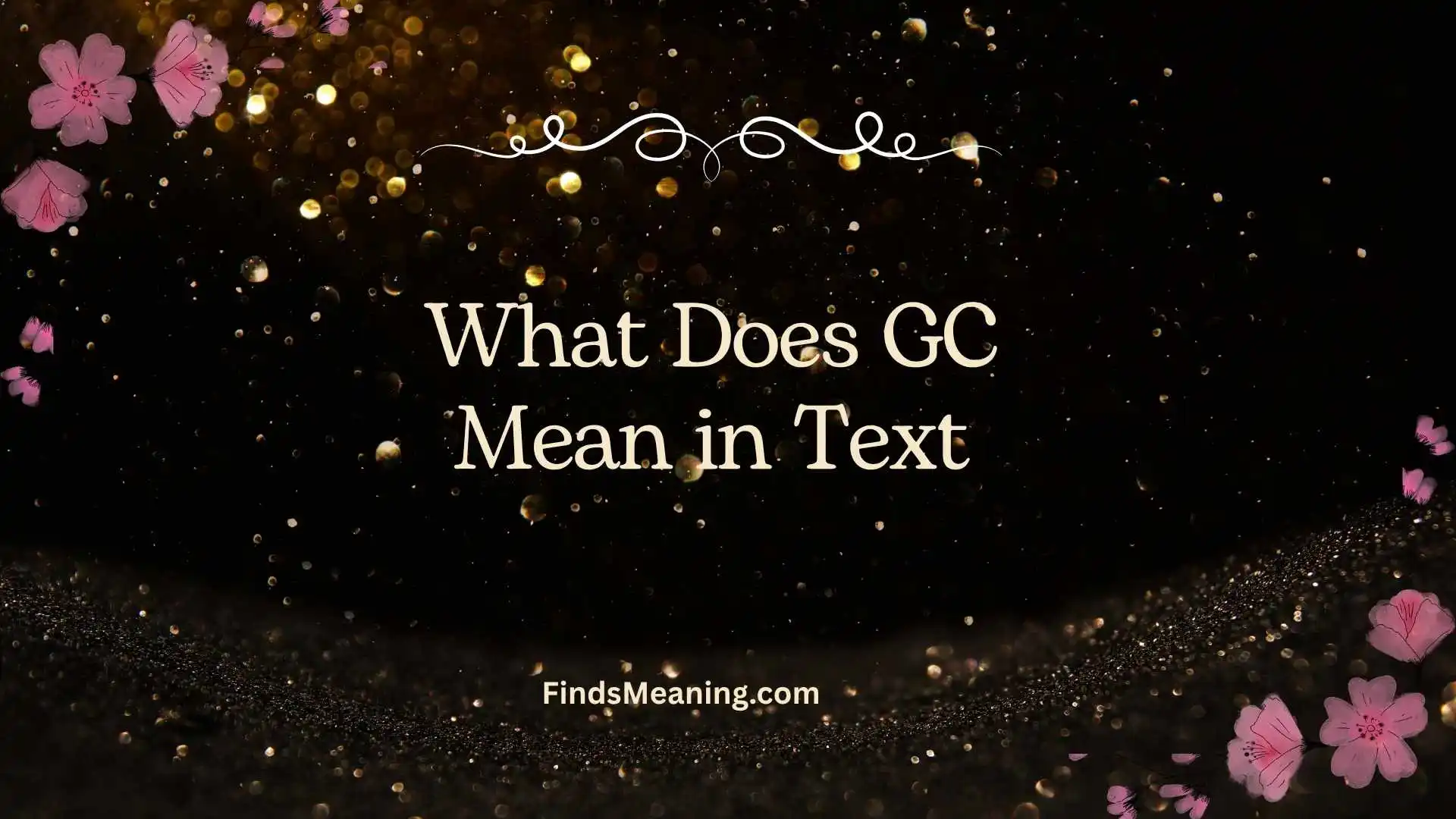 What Does GC Mean in Text