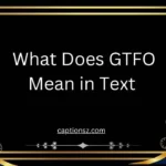 What Does GTFO Mean in Text 