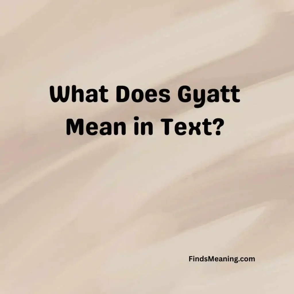 What Does Gyatt Mean in Text