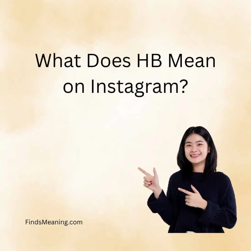 What Does HB Mean on Instagram
