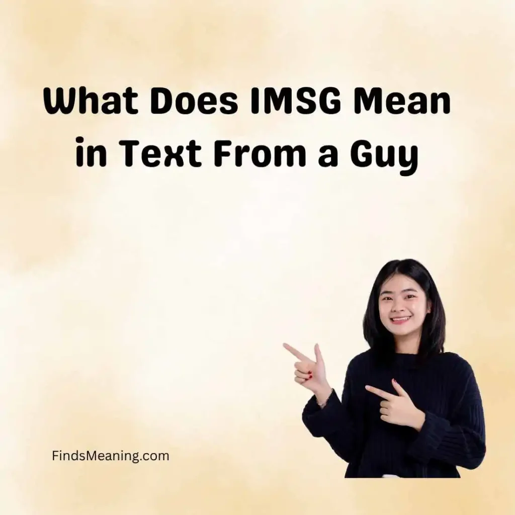 What Does IMSG Mean in Text From a Guy