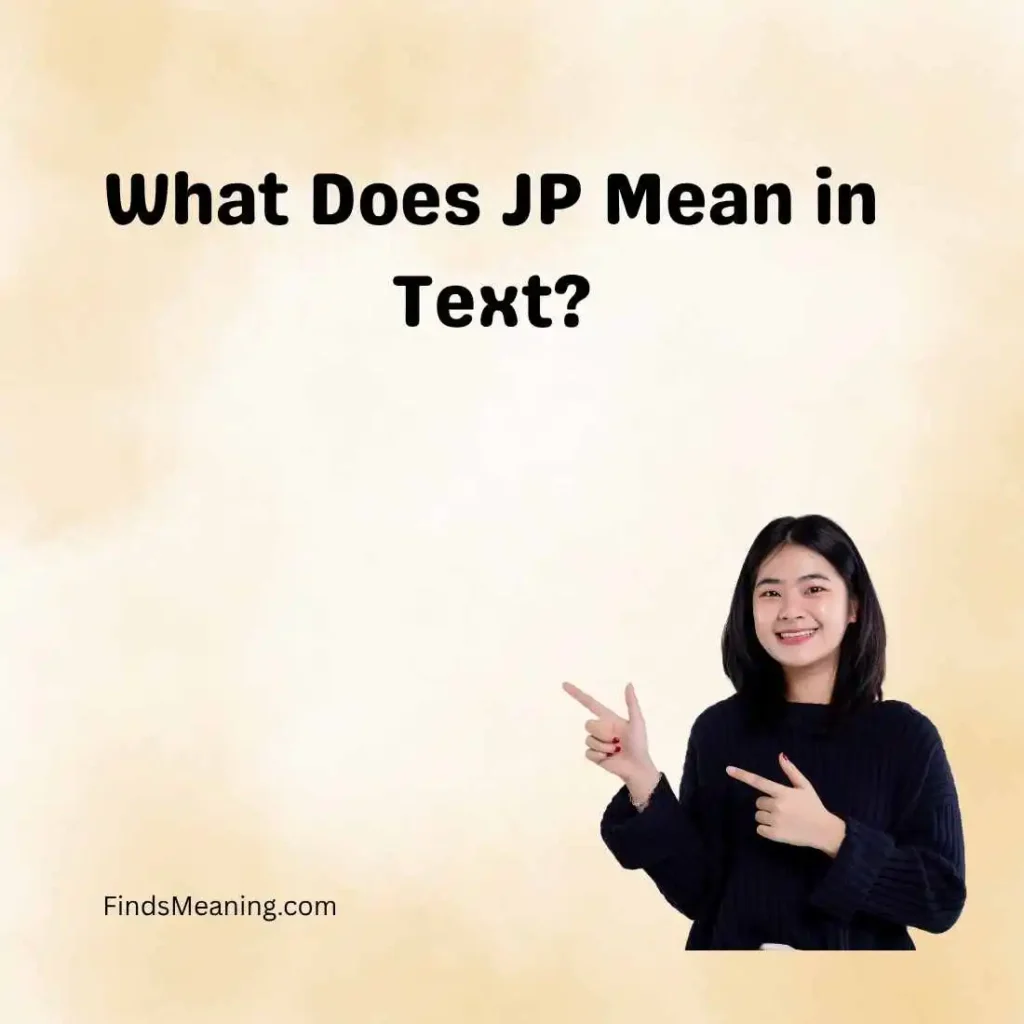 What Does JP Mean in Text