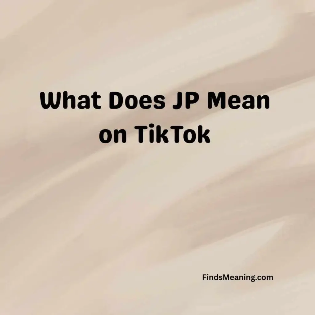 What Does JP Mean on TikTok