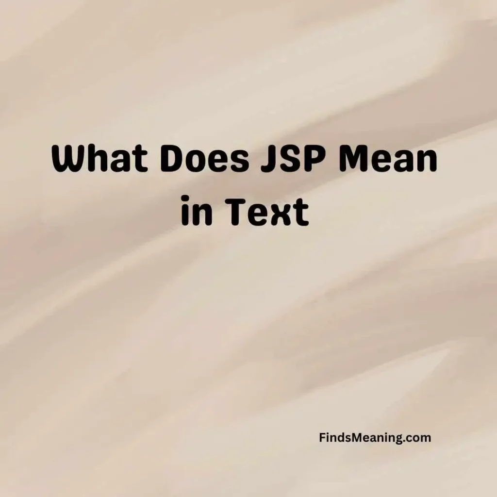 What Does JSP Mean in Text