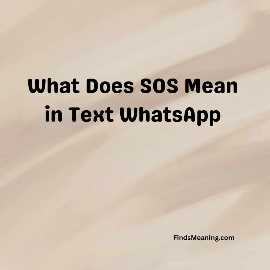What Does SOS Mean in Text WhatsApp