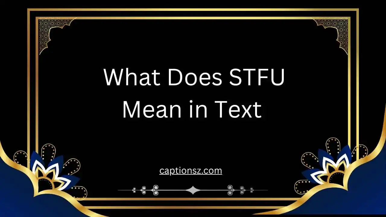 What Does STFU Mean in Text 