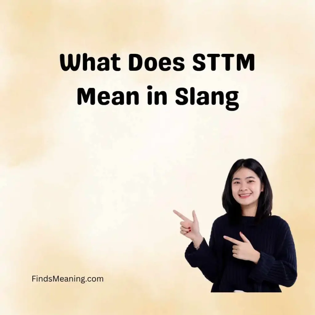 What Does STTM Mean in Slang