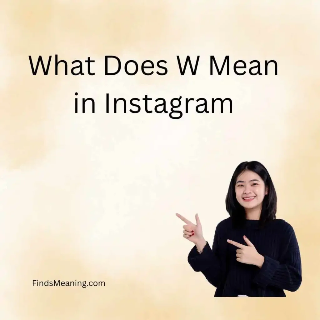 What Does W Mean in Instagram