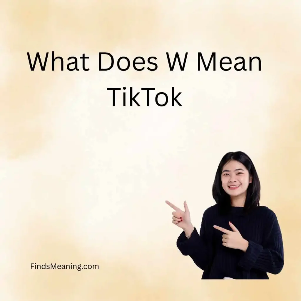 What Does W Mean TikTok