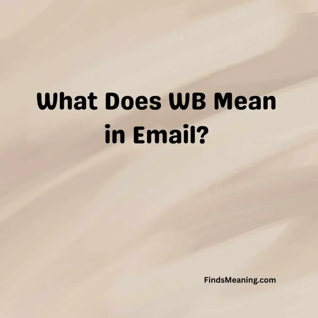 What Does WB Mean in Email
