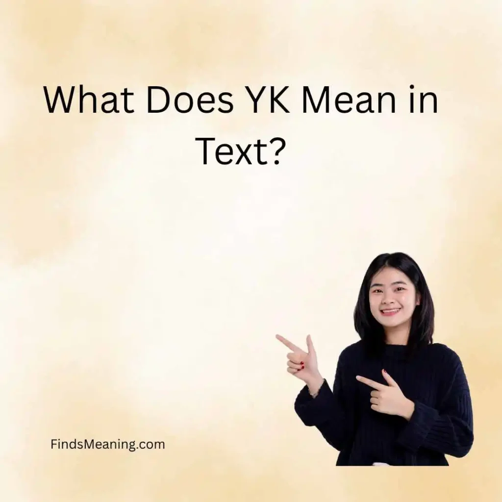 What Does YK Mean in Text