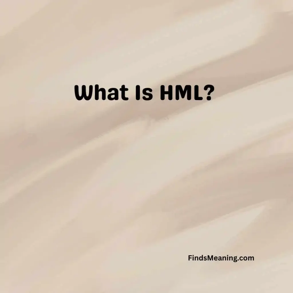 What Is HML